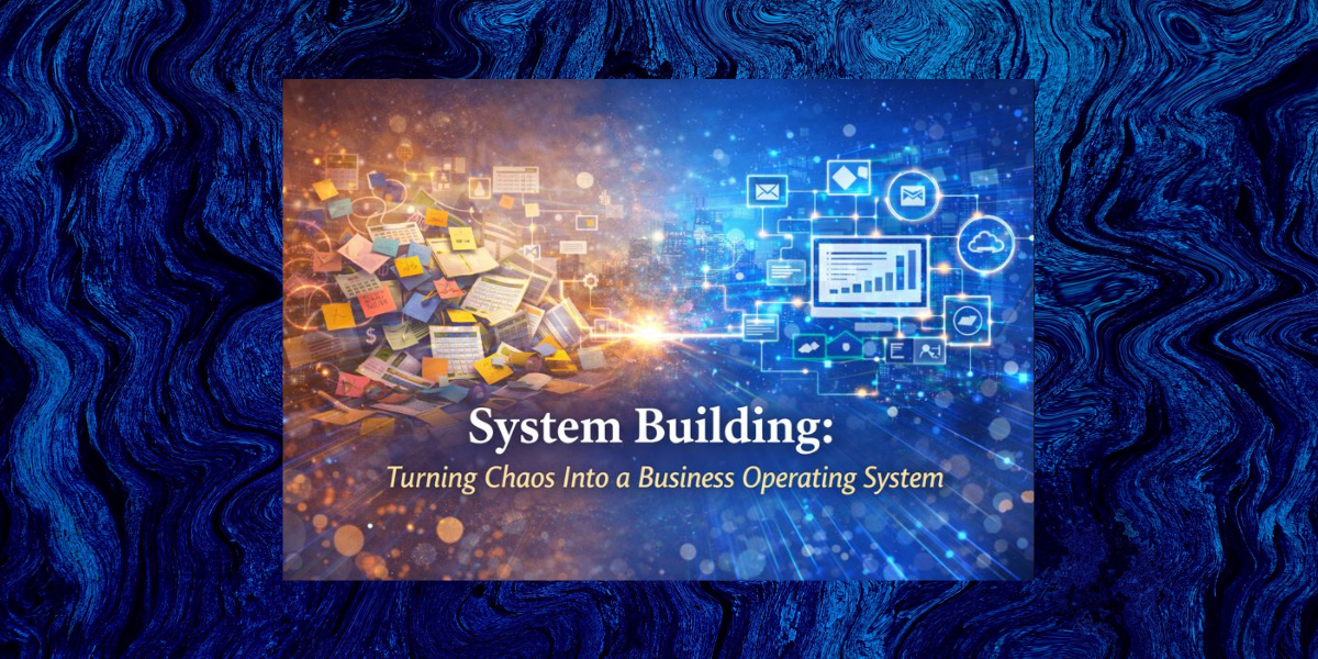 System Building: Turning Chaos Into a Business Operating System